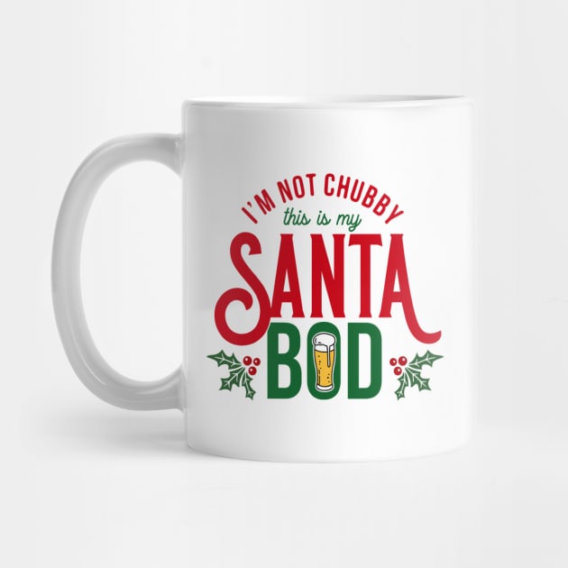 I'm not chubby, this is my santa bod by RFTR Design